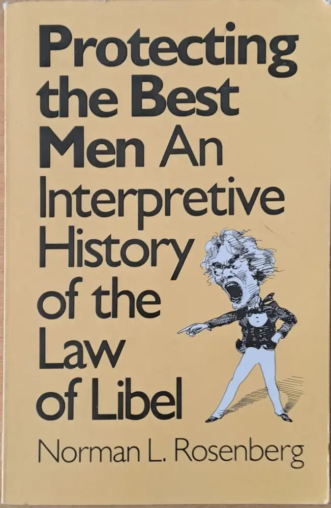 Protecting the best man. Interpretive History of the Law of Libel. - Книги