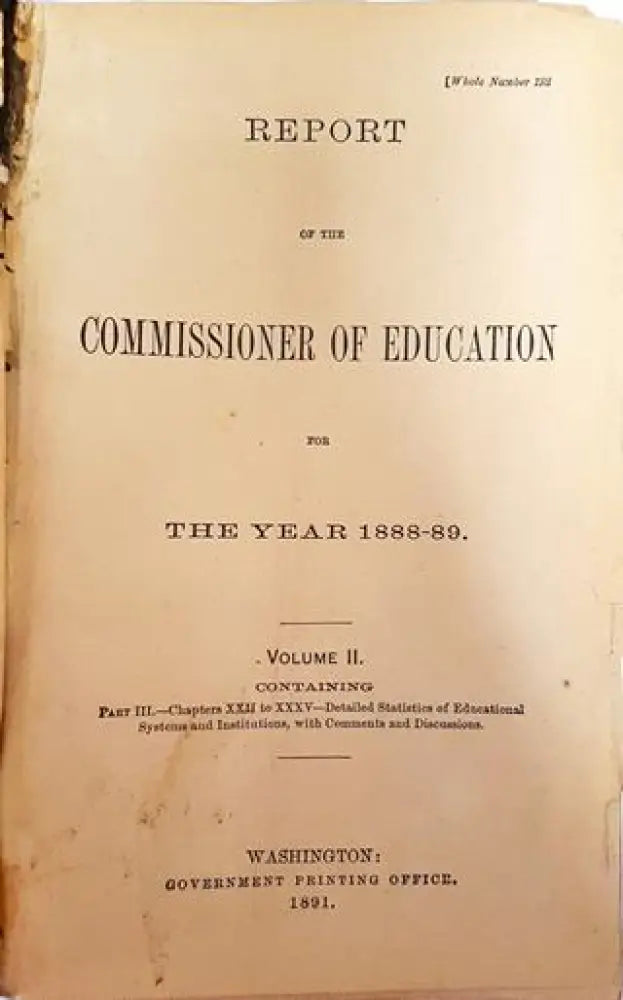 Report of the Commissioner of Education for the Year 1888-89. Volume II (1007)