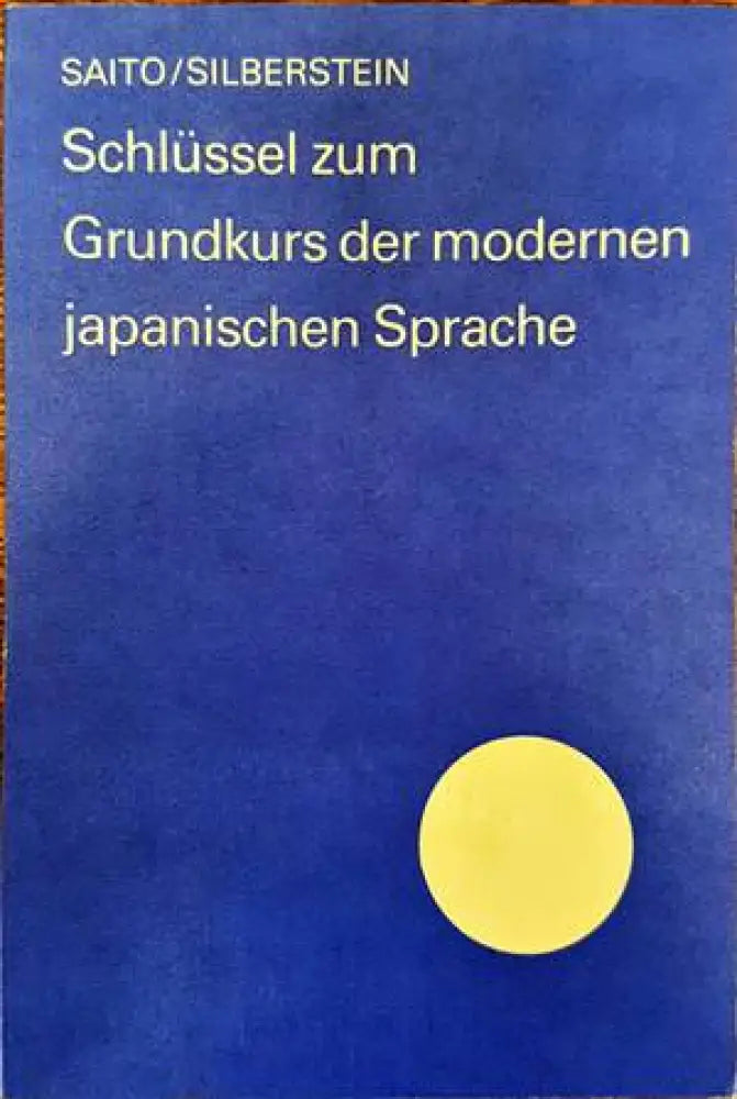 Schluessel zum Grundkurs der modernen japanischen Sprache - Книги