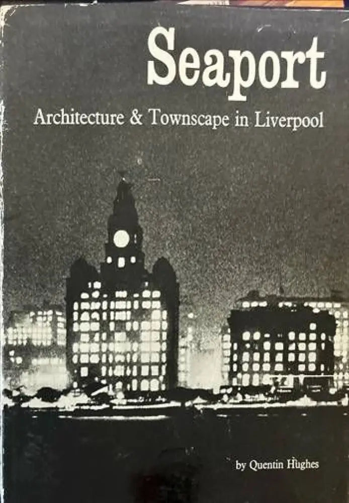 Seaport. Architecture & Townscape in Liverpool - Книги