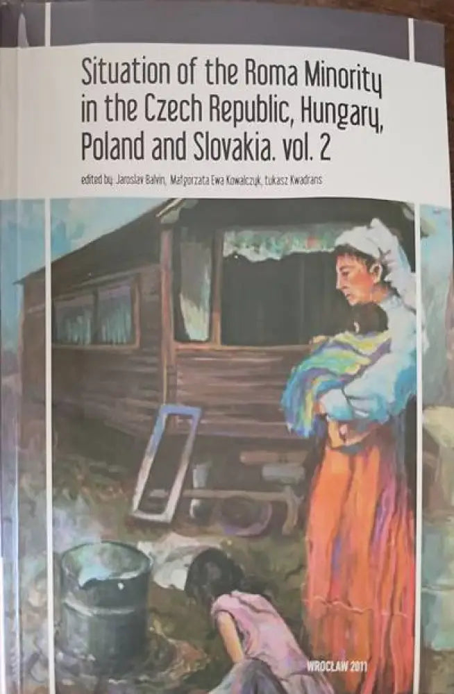 Situation of Roma Minoritu in the Czech Pepublic Hubgaru Poland and Slovakia. vol. 2 - Книги