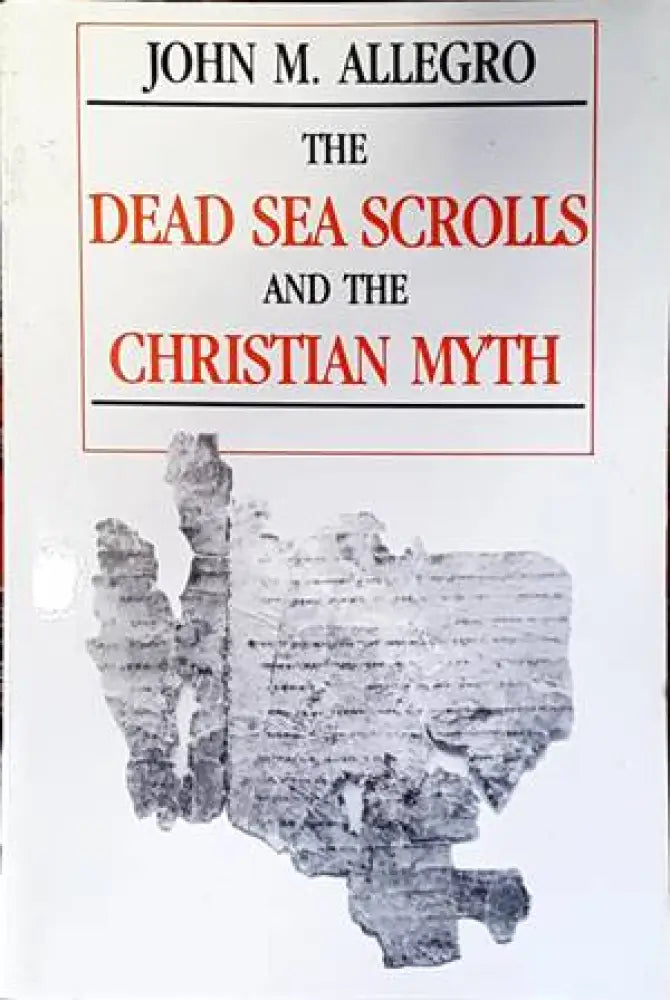 The Dead Sea Scrolls and the Christian Myth - Книги