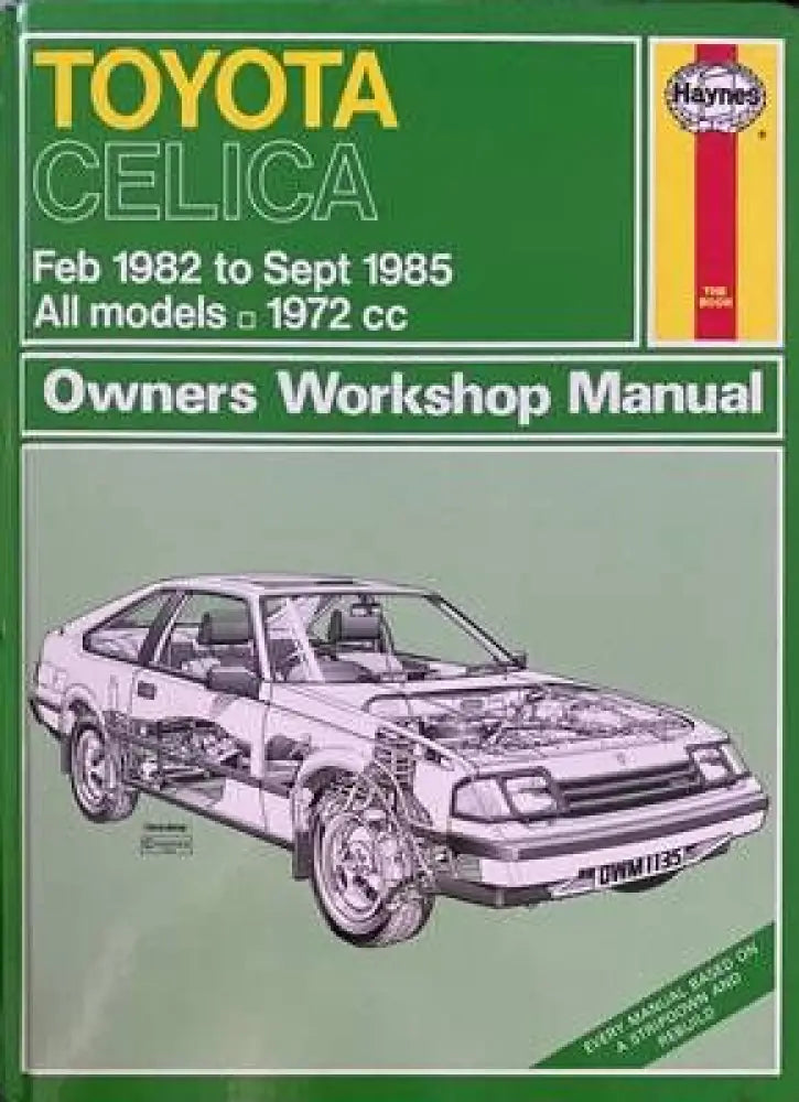 Toyota Celica Feb 1982 to Sept 1985. All models Owners Workshop Manual - Книги