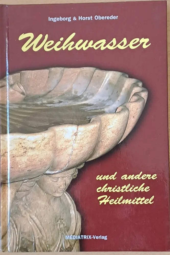 Weihwasser und andere chritliche Heilmittel - Книги