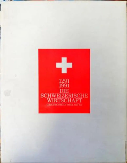 1291-1991 die schweizerische wirtschaft - Книги