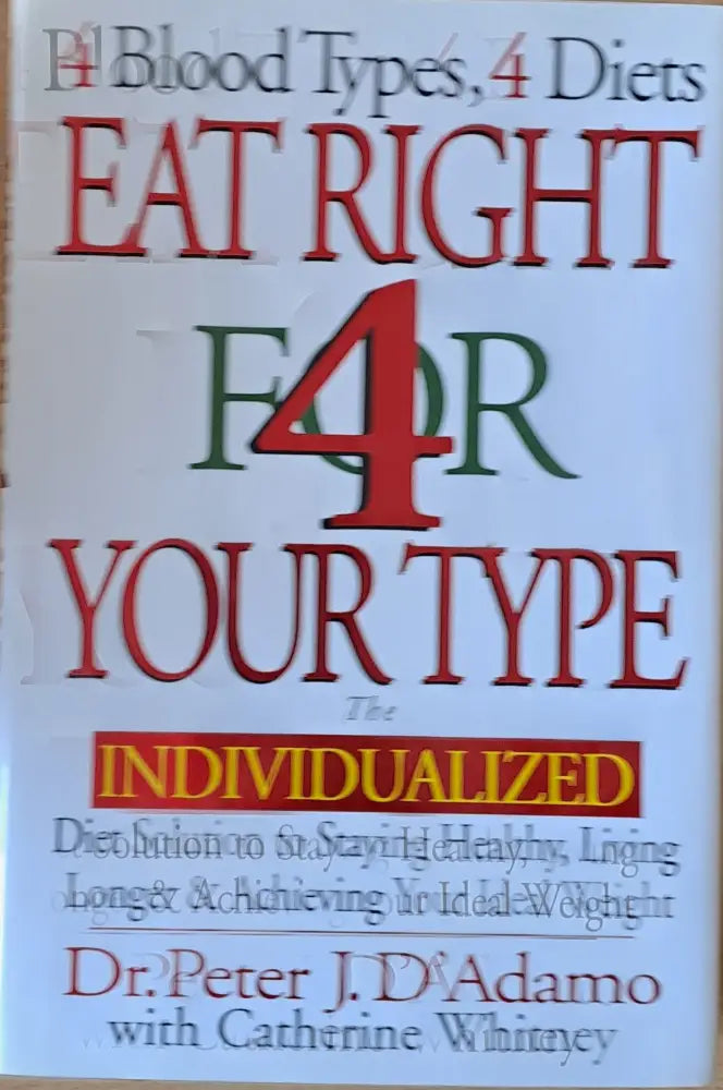 4 Blood Types 4 Diets. Eat Right For Your Type - Книги