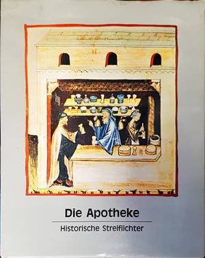 Die Apotheke. Historische Streiflichter