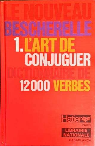 L'Art De Conjuguer: Dictionnaire De 12000 Verbes