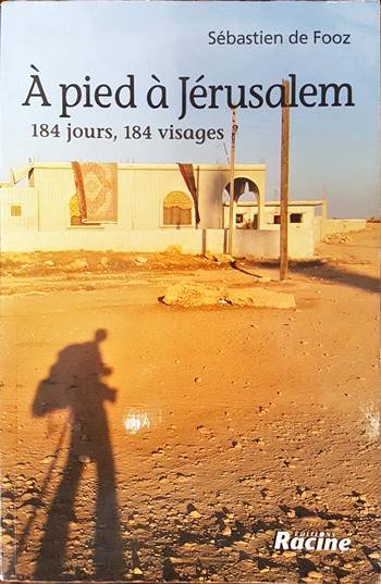 A pied a Jerusalem. 184 jours, 184 visages