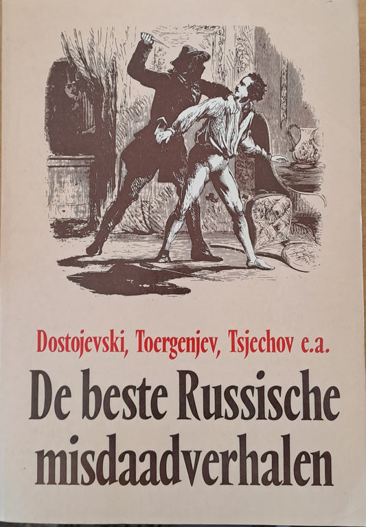 Dostojevski, Toergenjev, Tsjechov e.a. De beste Russische misdaadverhalen