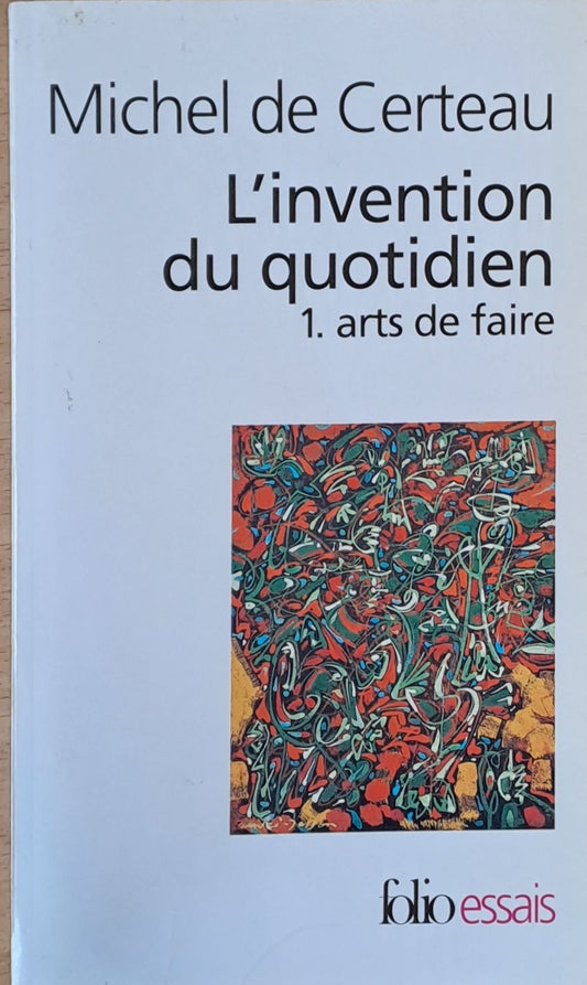 L'invention du quotidien 1. arts de faire