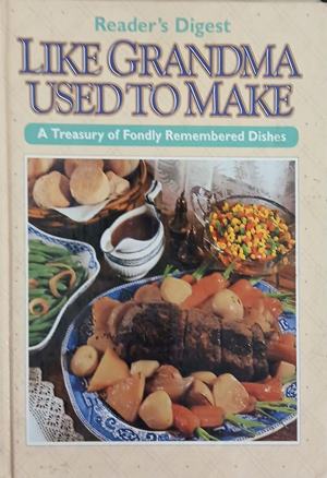 Like Grandma Used to Make: A Treasury of Fondly Remembered Dishes (1335)