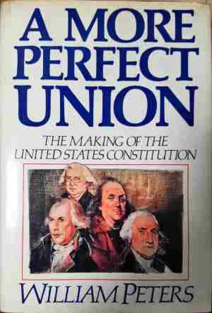 A More Perfect Union: The Making of the United States Constitution (3766) - Книга
