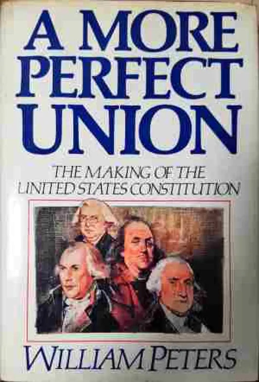 A More Perfect Union: The Making of the United States Constitution (3766) - Книга