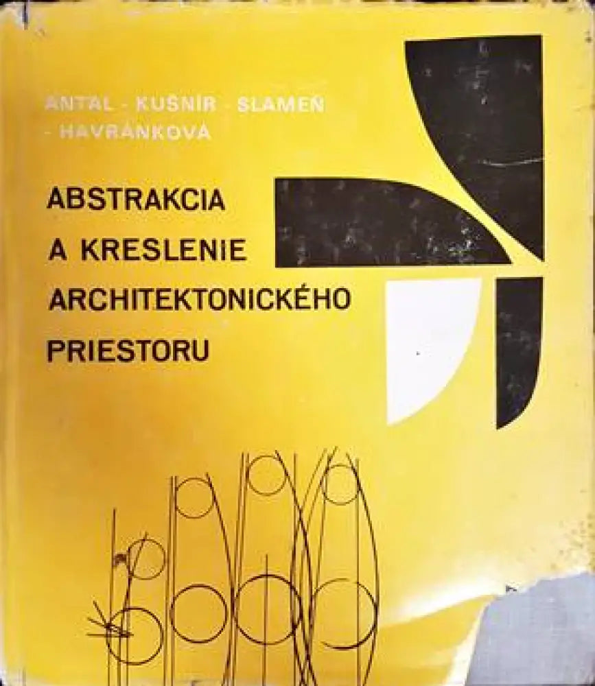 Abstrakcia A Kreslenie Architektonickeho Priestoru - Книги