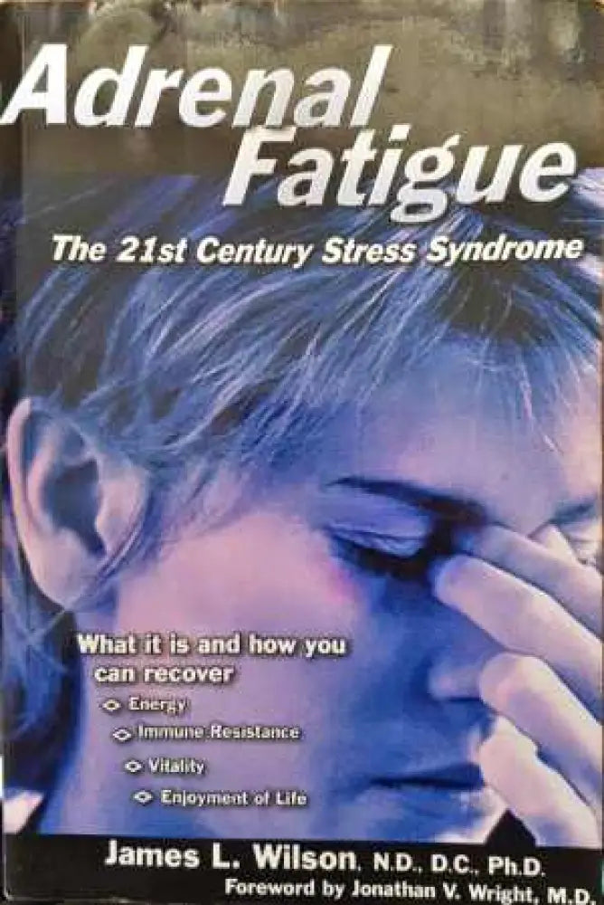 Adrenal Fatigue: The 21st Century Stress Syndrome - Книга