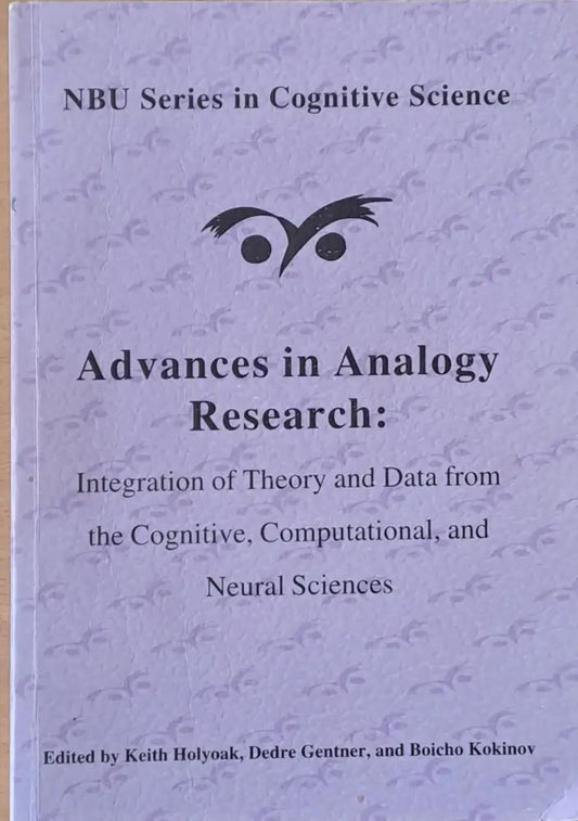 Advances in Analogy Research: Integration of Theory and Data from the Cognitive and Neural Sciences - Книги