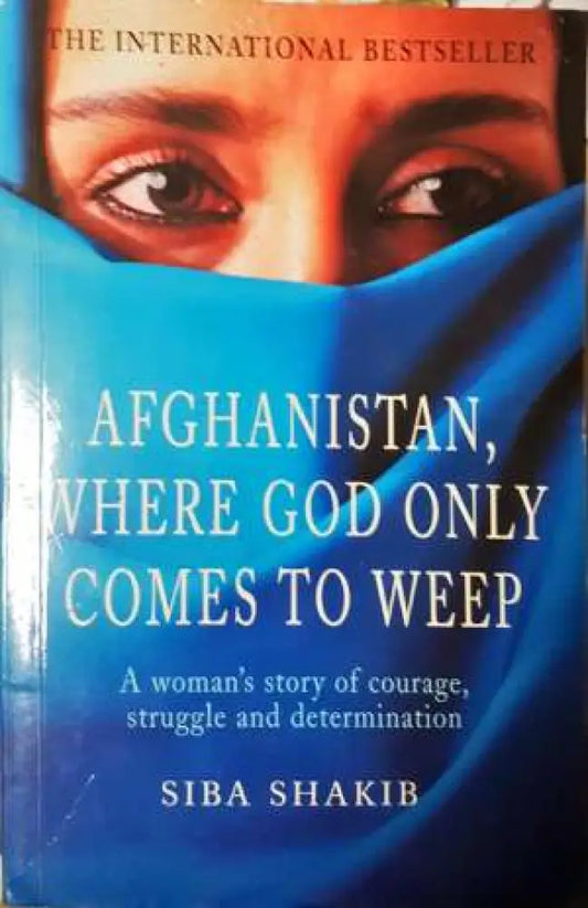 Afghanistan Where God Only Comes to Weep - Siba Shakib (3729) - Книга