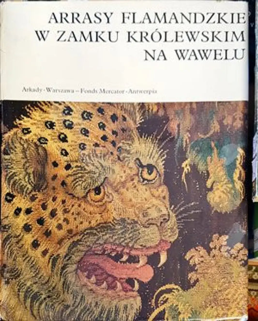 Arrasy Flamandzkie W Zamku Krolewskim Na - Книги