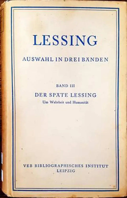 Auswahl in drej Baenden. Band III. Der Spaete Lessing un Wahrheit und Humanitaet - Книги