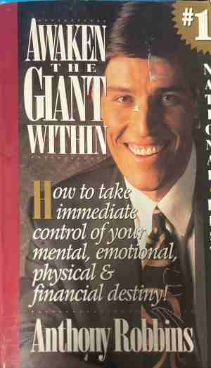 Awaken the Giant Within: How to Take Immediate Control of Your Mental, Emotional, Physical and Financial Destiny! (5282)