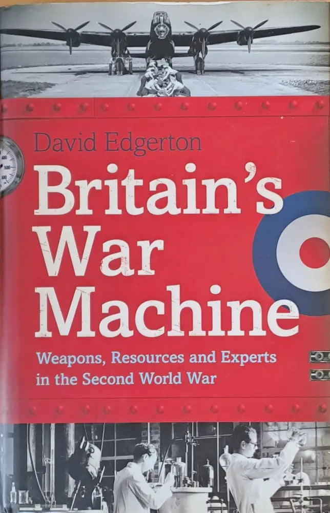 Britain’s War Machine. Weapons Resources and Experts in the Second World War - Книги