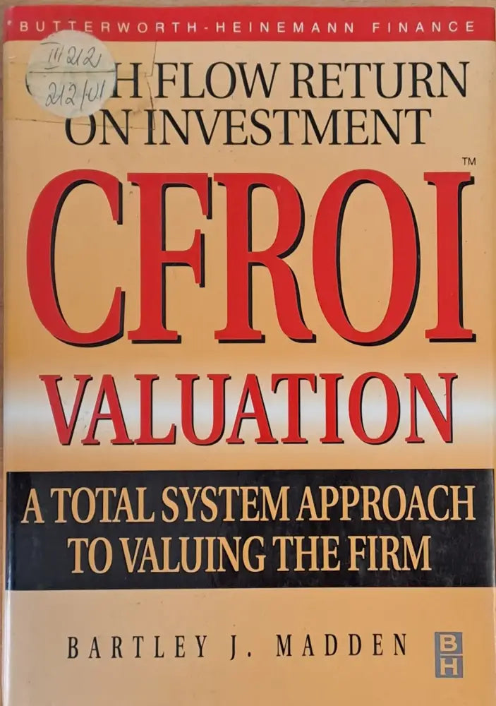 CFROI Valuation. A Total System Approach to Valuing The Firm - Книги
