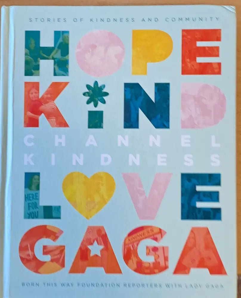 Channel Kindness. Stories of Kindness and Community. Born this way foundation reporters with Lady Gaga - Книги
