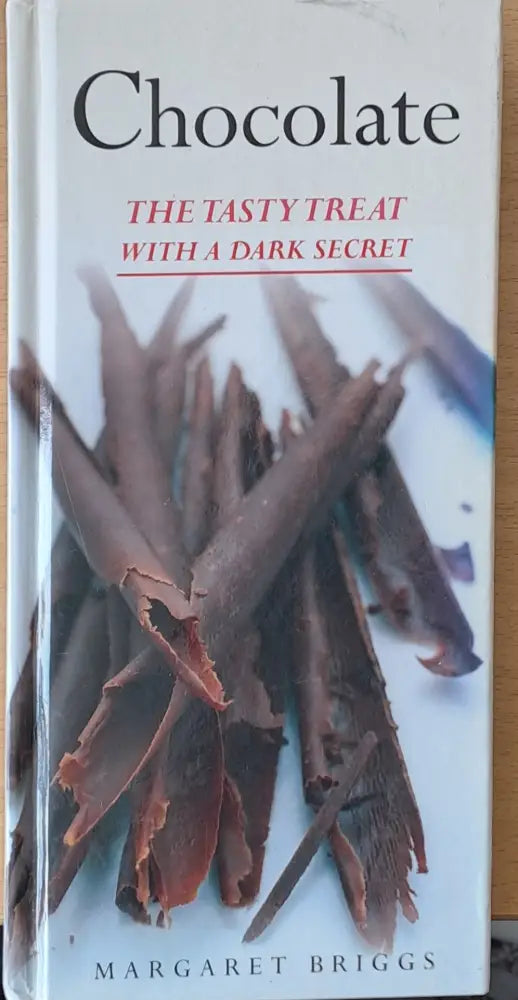 Chocolate - The tasty treat with a dark secret - Книги