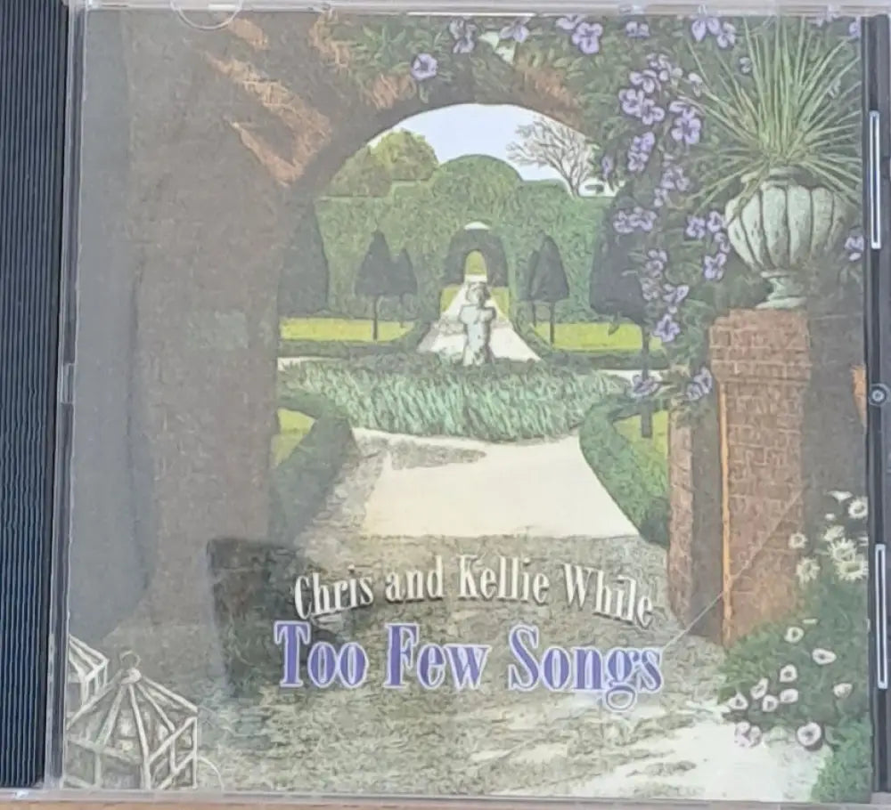 Chris and Kellie While: Too Few Songs 1-CD - antique