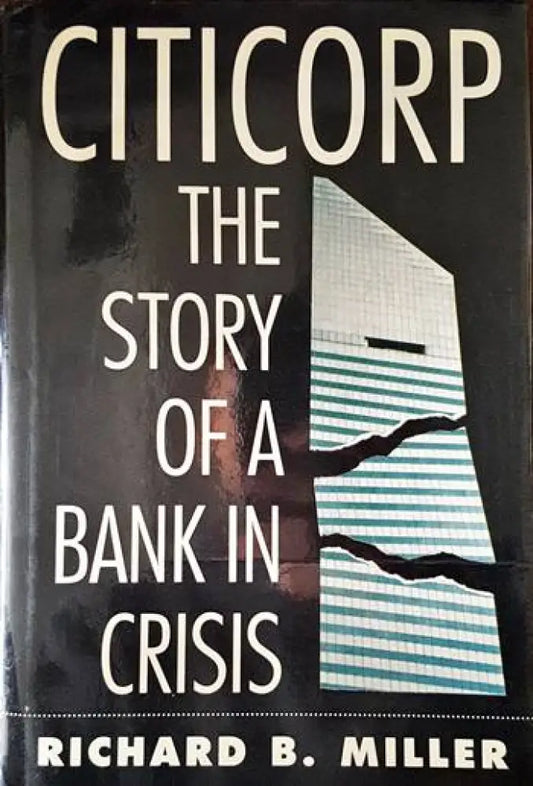 Citicorp: The Story of a Bank in Crisis - Книги