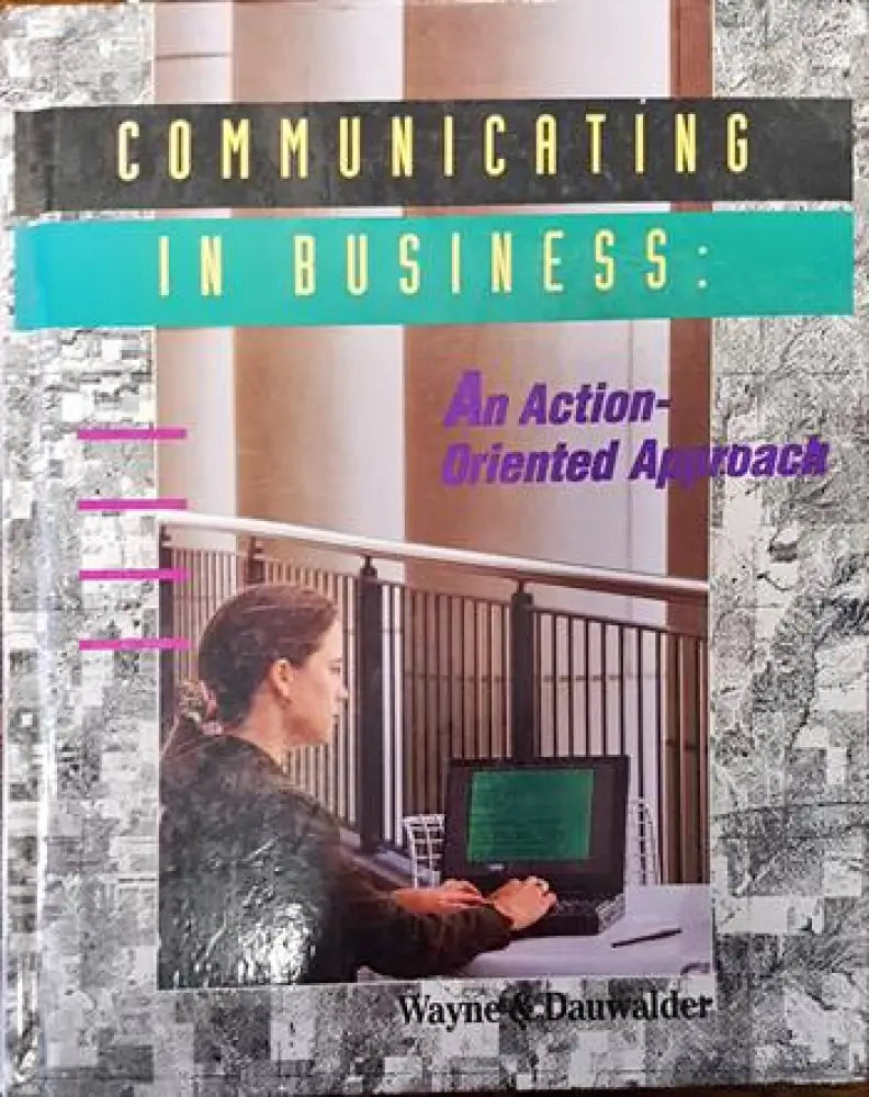 Communicating in business: An action oriented approach - Книги