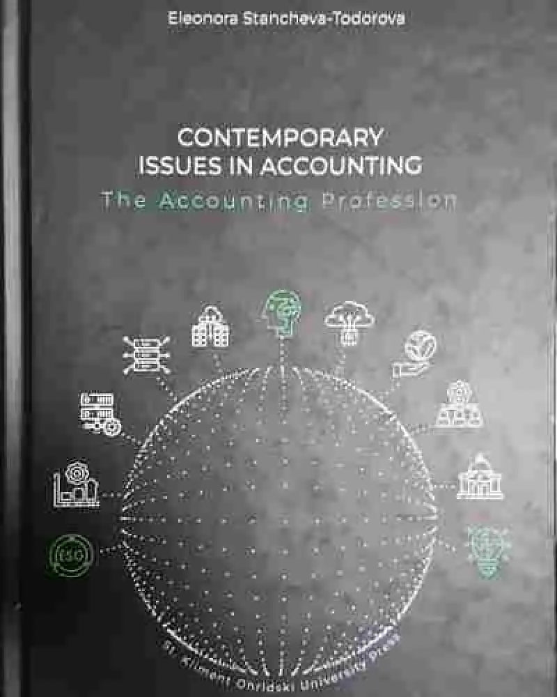 Contemporary Issues in Accounting. The Accounting Profession - Eleonora Stancheva-Todorova - Книга