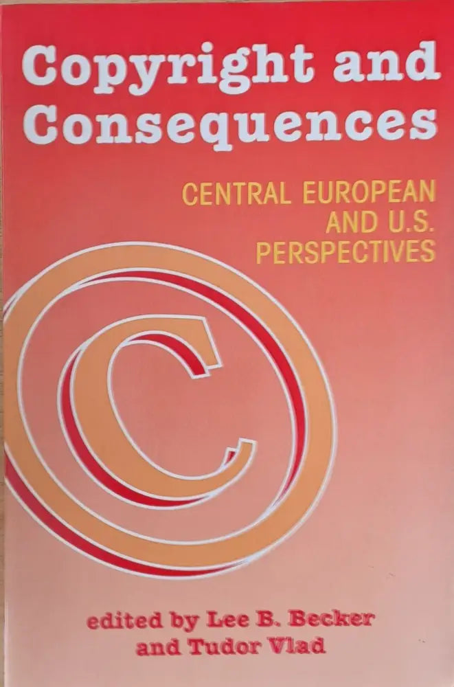 Copyright and Consequences. Central European and U.S. perspectives - Книги