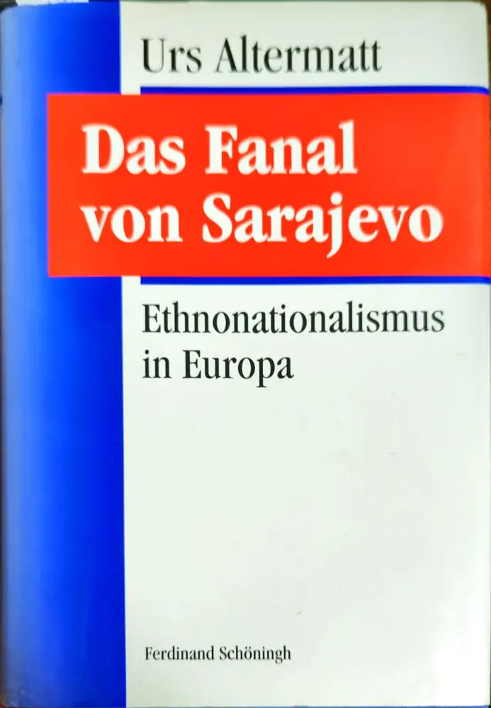 Das Fanal von Sarajevo. Ethnonationalismus in Europa. - Книги