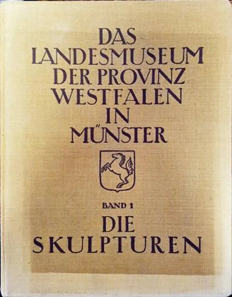 Das Landesmuseum der Provinz Westfalen in Muenster- Band 1- Die Skulpturen - Книги