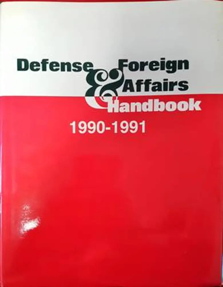 Defense Foreign Affairs Handbook 1990-1991 - Книги