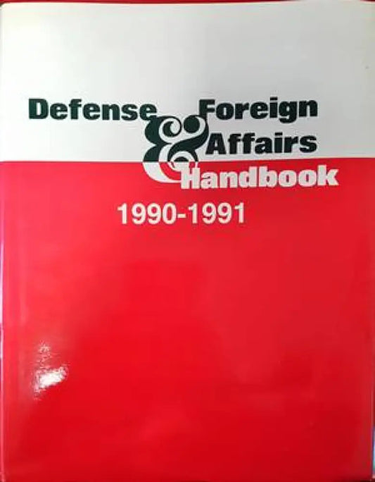 Defense Foreign Affairs Handbook 1990-1991 - Книги