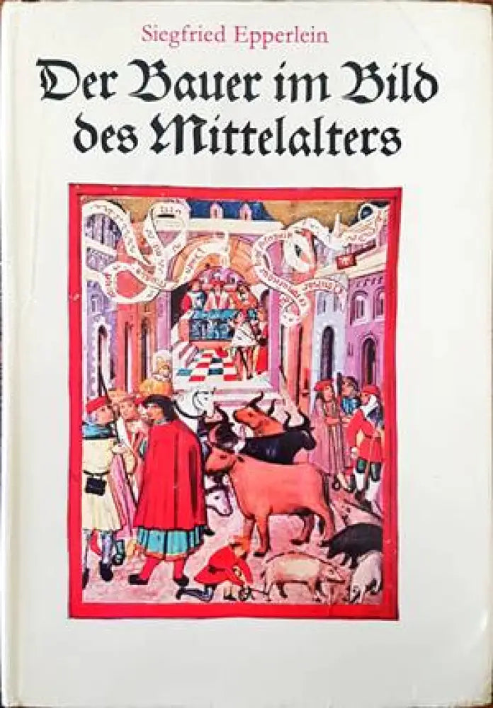 Der Bauer im Bild des Mittelalters - Книги