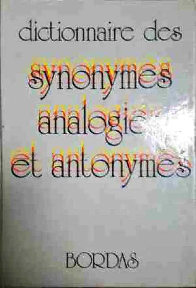 Dictionnaire des synonymes analogieset antonymes - Книги