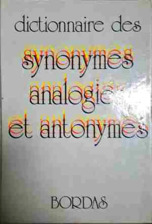 Dictionnaire des synonymes analogieset antonymes - Книги