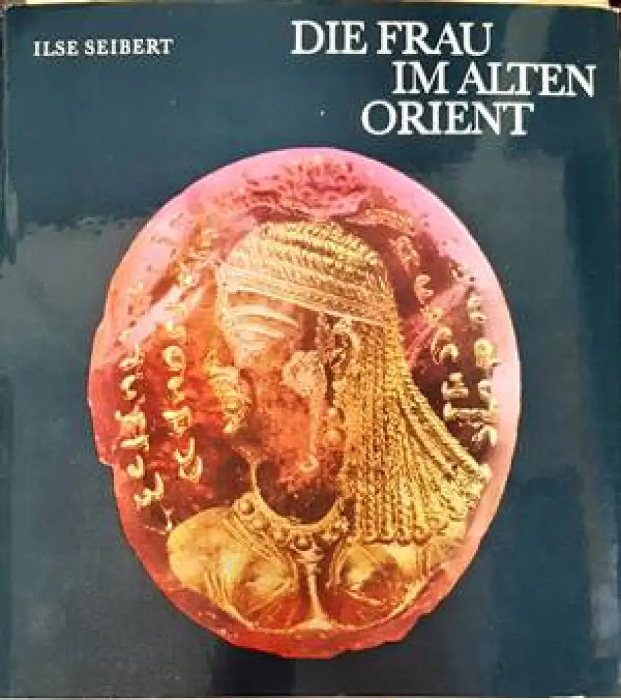 Die Frau im alten Orient - Книги