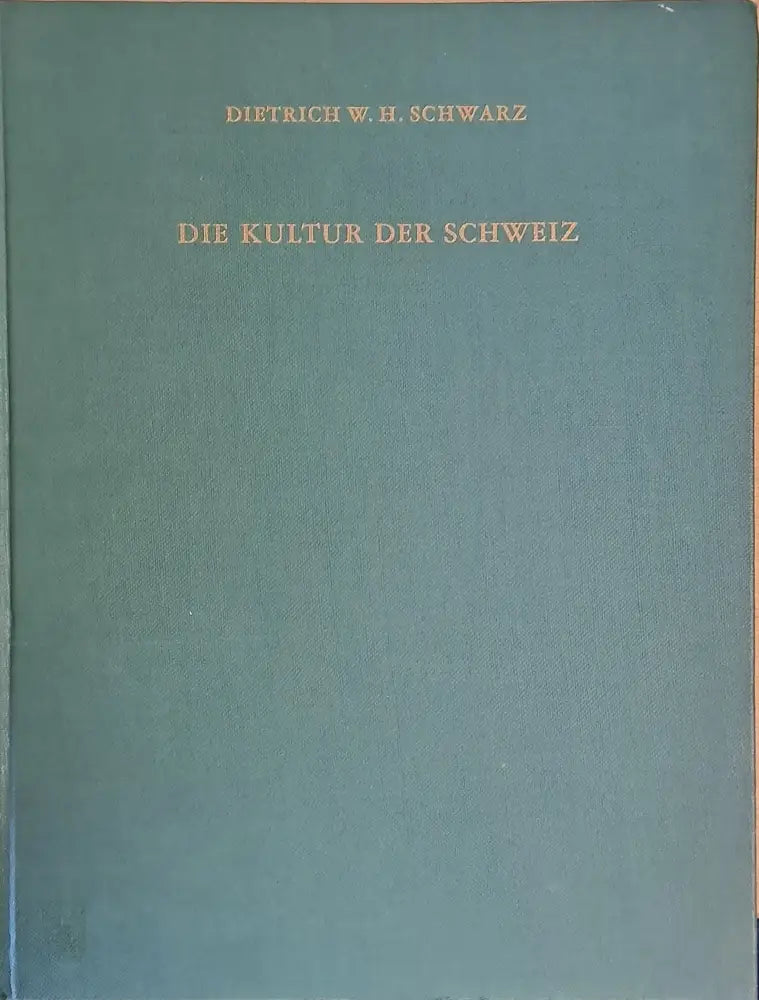 Die Kultur Der Schweiz. Mit 254 Abbildungen 4 Faqrbtafeln und 4 Karten - Книги