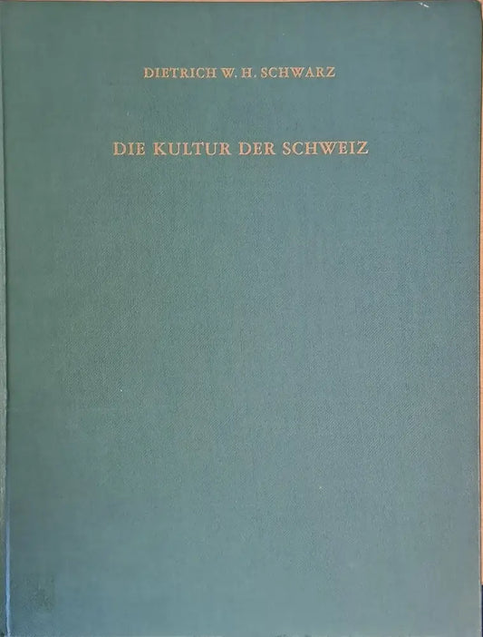 Die Kultur Der Schweiz. Mit 254 Abbildungen 4 Faqrbtafeln und 4 Karten - Книги