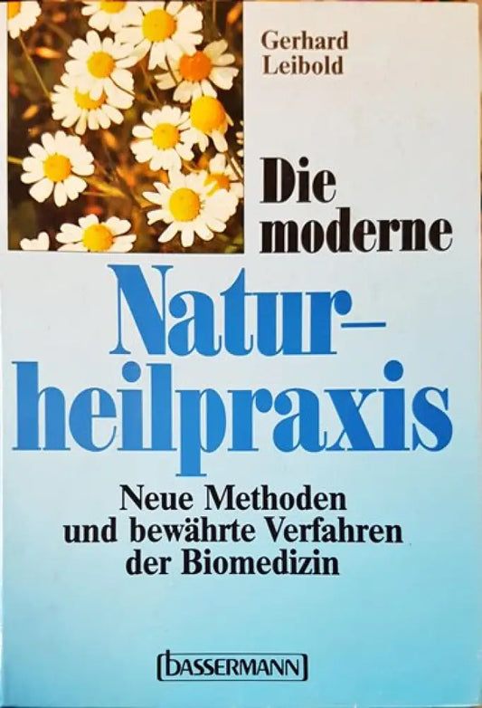 Die moderne Naturheilpraxis. Neue Methoden und bewährte Verfahren der Biomedizin - Книги