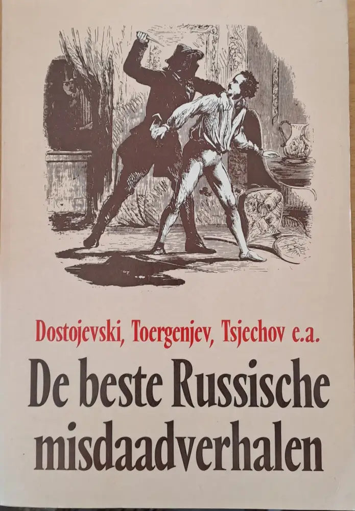 Dostojevski Toergenjev Tsjechov e.a. De beste Russische misdaadverhalen - Книги