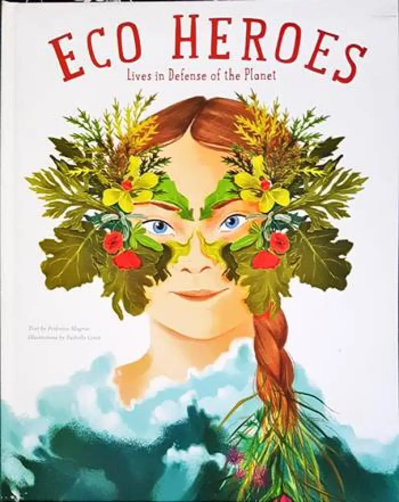 Eco Heroes: Lives in Defense of the Planet - Книги