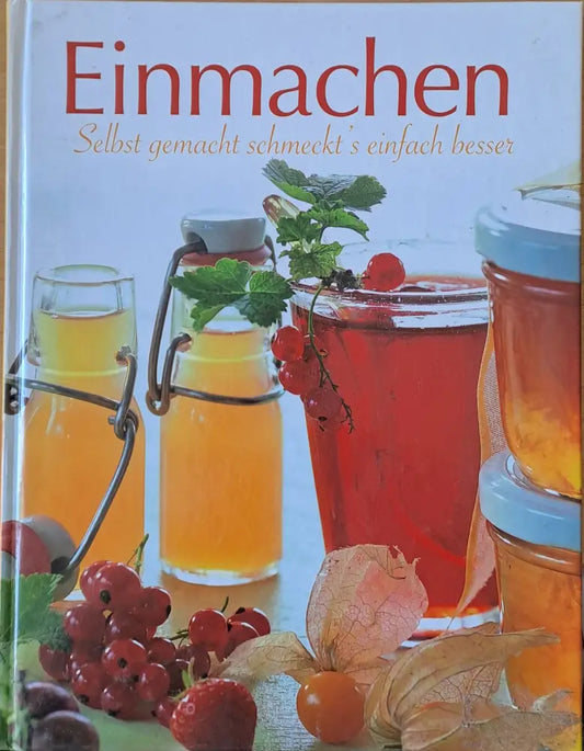 Einmachen Selbst gemacht schmeckt’s einfach besser - Книги