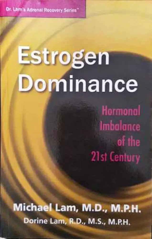 Estrogen Dominance: Hormonal Imbalance of the 21st Century - Книга