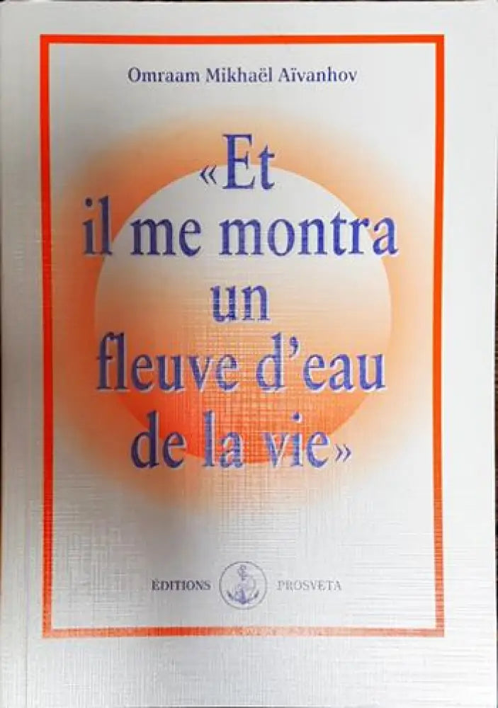 Et il me montra un fleuve d’eau de la vie - Книги